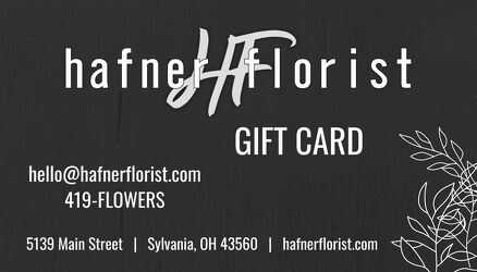 Hafner Florist Gift Card from Hafner Florist in Sylvania, OH